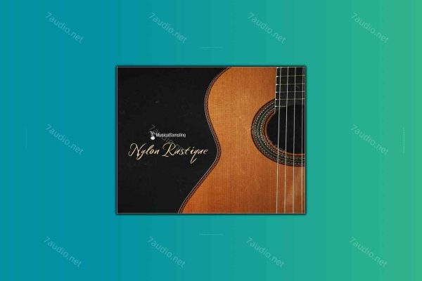 尼龙吉他音源 Musical Sampling Nylon Rustique KONTAKT-7audio