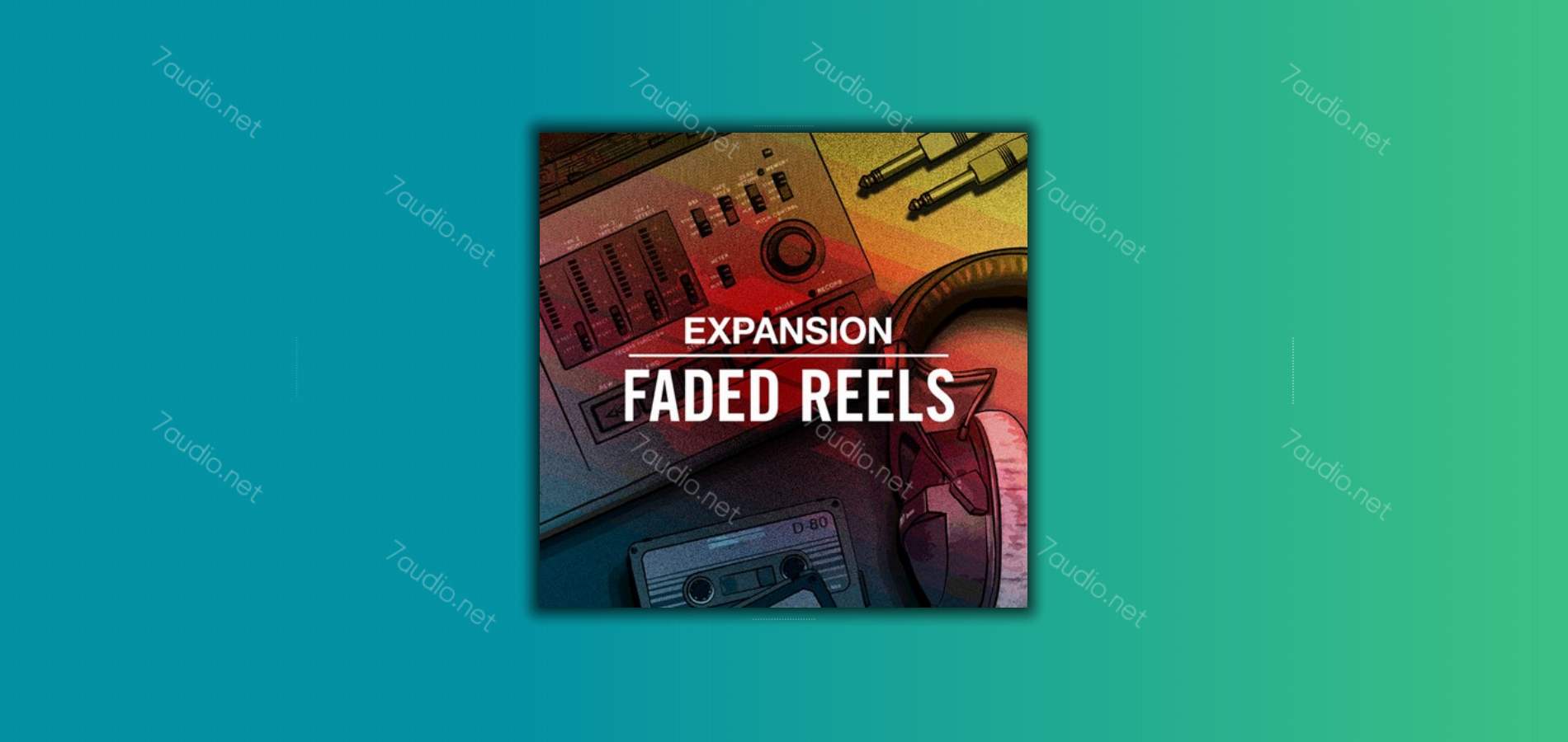 Lo-Fi Hip-Hop采样 Faded Reels WAV-7audio