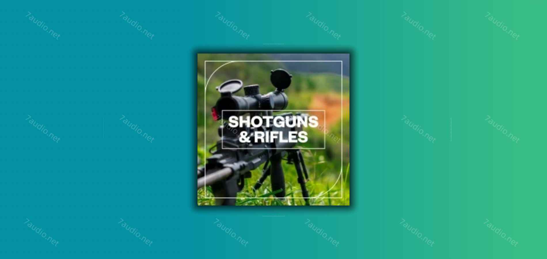 霰弹枪和步枪声 Blastwave FX Shotguns and Rifles WAV-7audio