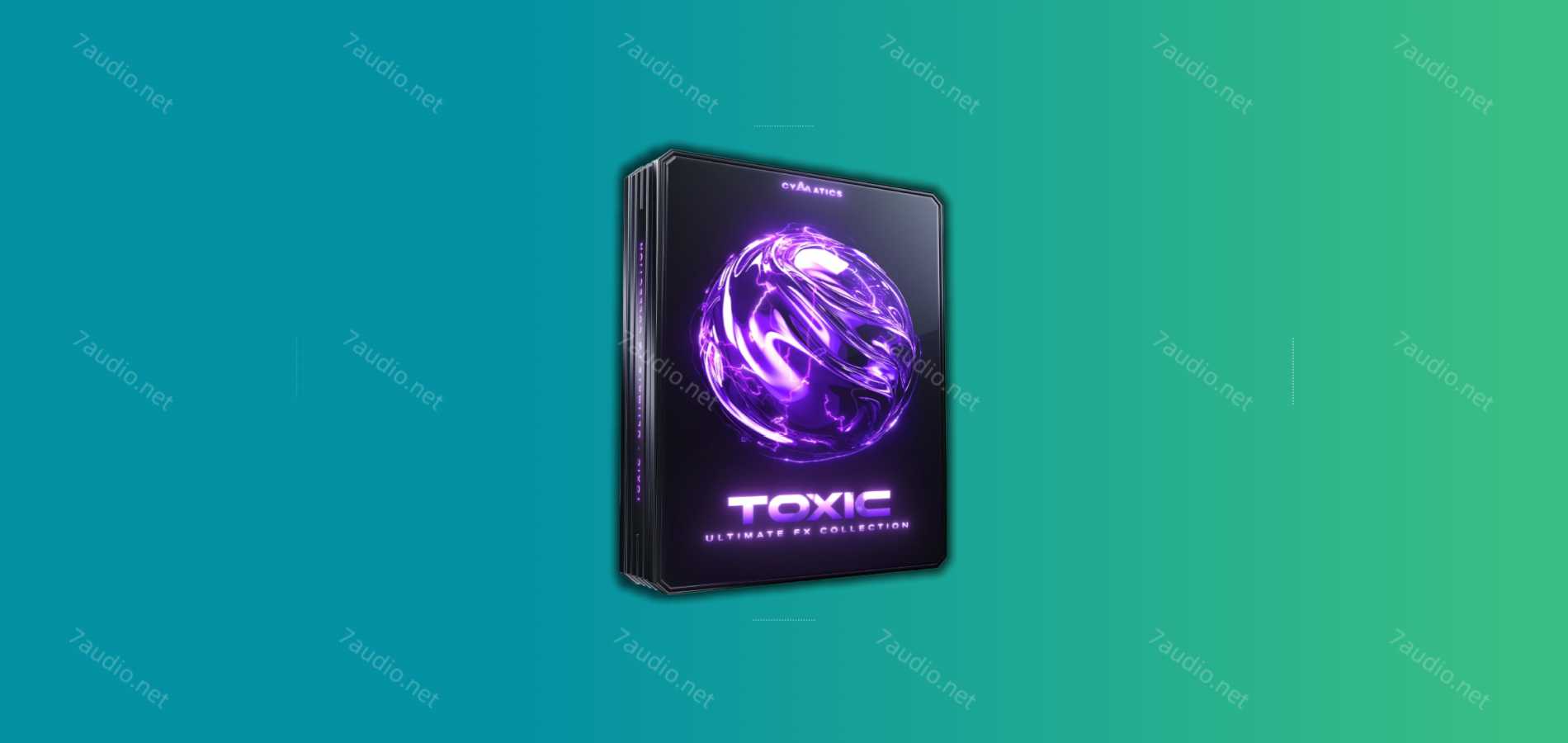 电音音效采样包 Cymatics TOXIC Ultimate FX Collection WAV-7audio