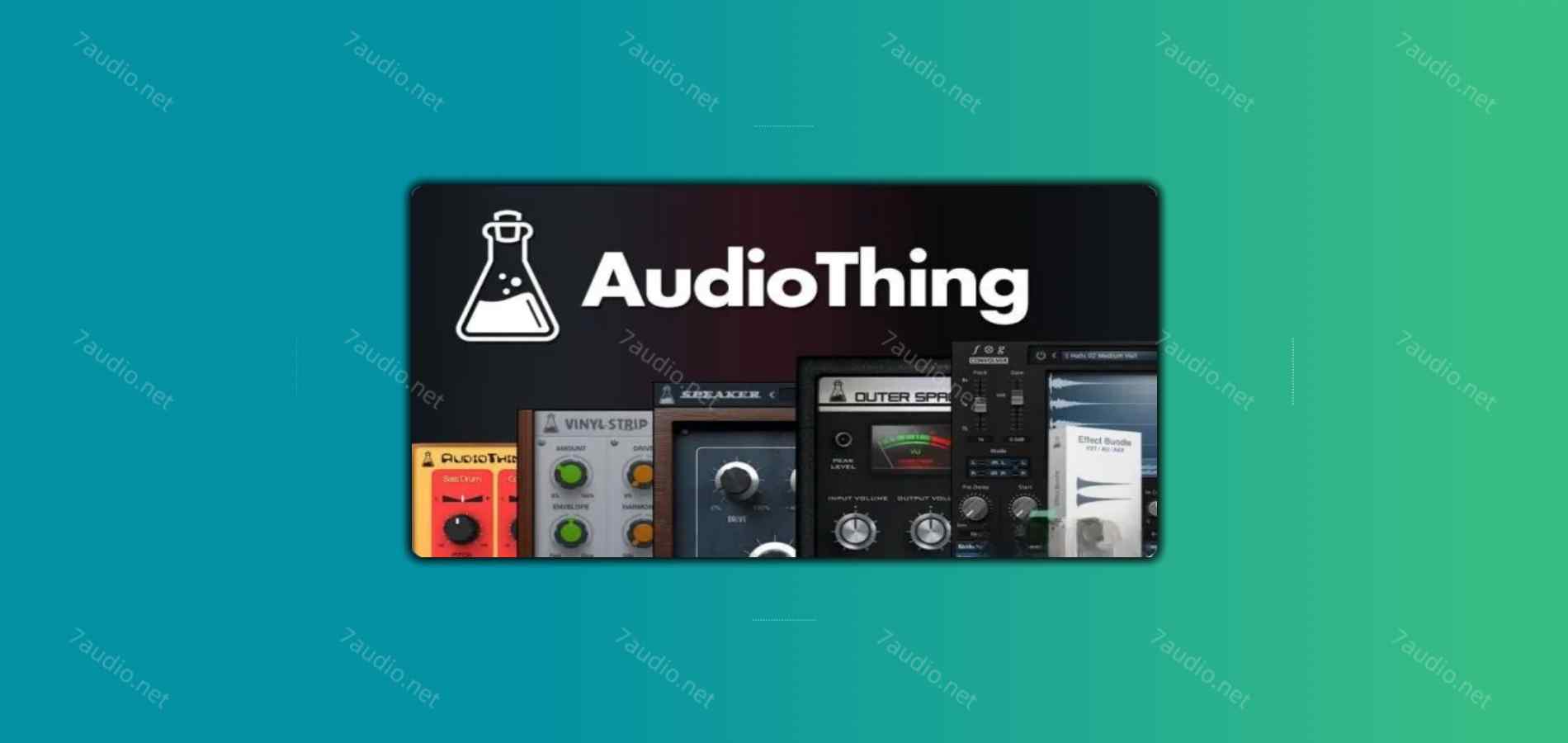 综合效果器套装 AudioThing Effect Bundle v2023.6 CE WIN-7audio