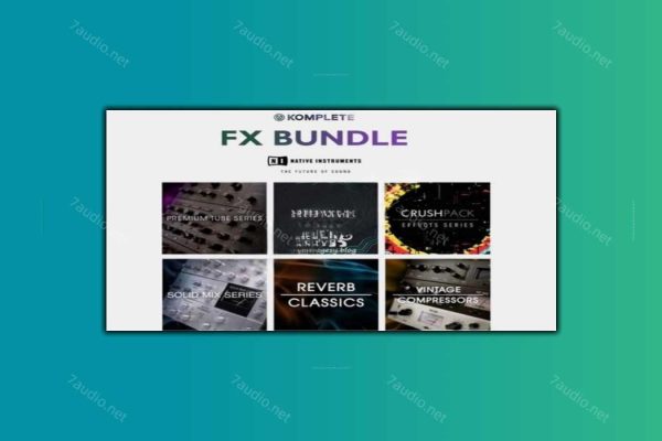 效果器套装 NI KOMPLETE FX Bundle v2026.1 WIN&MAC-7audio